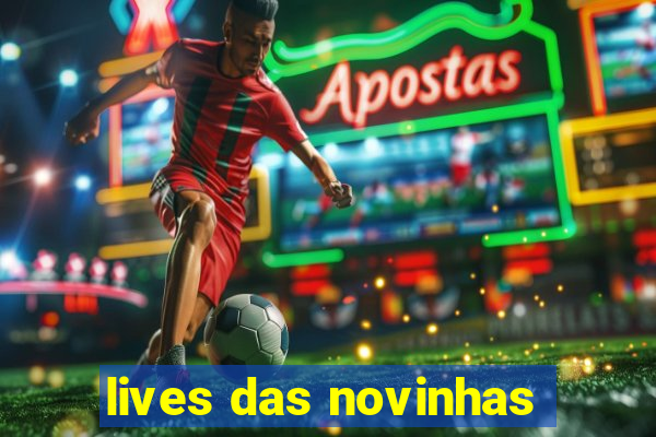 lives das novinhas